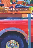 Thy Neighbor Henry B08CJSM83X Book Cover