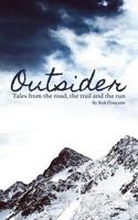 Outsider: Tales from the road, the trail and the run 1721938125 Book Cover
