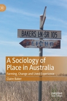 A Sociology of Place in Australia: Farming, Change and Lived Experience 9813362391 Book Cover