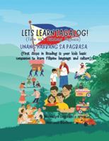 LETS LEARN TAGALOG! Tayo na’t Matutong Magbasa: UNANG HAKBANG SA PAGBASA First Steps in Reading is your kids basic companion to learn Filipino language and culture B0G4DJ6PZQ Book Cover