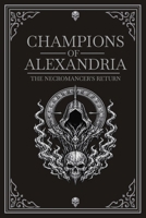 Champions of Alexandria: The Necromancer's Return B0H9M2D7V3 Book Cover
