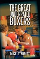 The Great Underrated Boxers 1450289126 Book Cover