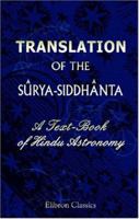 Translation Of The Sûrya-siddhânta: E Text-book Of Hindu Astronomy 1015743005 Book Cover