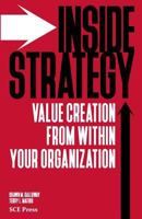 Inside Strategy: Value Creation from within Your Organization 0692631895 Book Cover