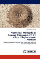 Numerical Methods in Ground Improvement by Vibro -Displacement Method 3845428724 Book Cover