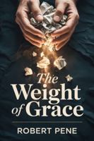 The Weight of Grace: A Story of Love, Loss, and Learning B0G4GVGYXS Book Cover