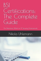 BSI Certifications: The Complete Guide: The Reference Work for IT Security Professionals B0GZG4J5R6 Book Cover