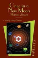 Thirteen Stones: Once in a New Moon, Part Two (Centrewood Cycle) 1525540211 Book Cover