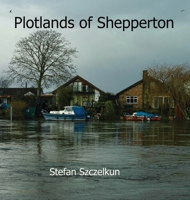Plotlands of Shepperton 1870736435 Book Cover
