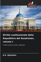 Diritto costituzionale della Repubblica del Kazakistan, volume I. (Italian Edition) 620743837X Book Cover