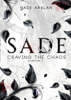 Sade - Chapitre 1: Craving the chaos (French Edition) 2385723980 Book Cover