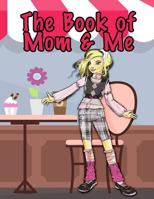 The Book of Mom and Me: Our Story 1798509032 Book Cover