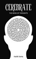 Cerebrate: The Book Of Thoughts 9357741321 Book Cover