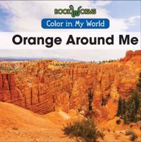 Orange Around Me 1502600676 Book Cover