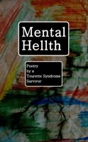 MENTAL HELLTH: Poetry by a Tourette Syndrome Survivor 1735533807 Book Cover