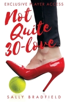 Not Quite 30-Love 1925786749 Book Cover