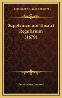 Supplementum Theatri Regularium (1679) 1104906805 Book Cover