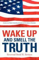 Wake Up And Smell The Truth 1597814296 Book Cover