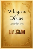 Whispers of the Divine: A Contemplative Guide to Faith, the Soul, and the Hereafter (Echoes Of Peace) B0GM4GC1TN Book Cover