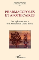 Pharmacopoles et apothicaires: Les pharmaciens" de l'Antiquité au Grand Siècle" (French Edition) 229601061X Book Cover