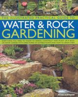 The Illustrated Practical Guide To Water And Rock Gardening 1844765016 Book Cover