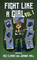 Fight Like A Girl - Volume 1 1917950314 Book Cover