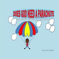 Does God Need A Parachute 153058051X Book Cover