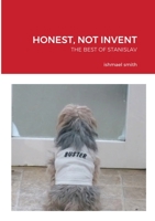 HONEST, NOT INVENT: THE BEST OF STANISLAV, A YOUNG POLISH PLUMBER 1716591015 Book Cover