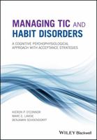 Managing Tic and Habit Disorders: A Cognitive Psychophysiological Treatment Approach with Acceptance Strategies 1119167256 Book Cover