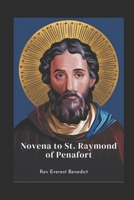 Novena to St. Raymond of Penafort: "A Nine-Day Devotional Journey to Mercy, Forgiveness, and Spiritual Guidance" B0DYNCNFWB Book Cover