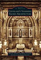 Cleveland's Vanishing Sacred Architecture 0738584428 Book Cover