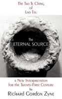 The Eternal Source: The Tao Te Ching of Lao Tzu, a New Interpretation for the Twenty-First Century 1440114153 Book Cover