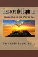 Renacer del Espiritu: Trascendencia Personal 1499208812 Book Cover