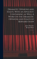 Dramatic Opinions and Essays, With an Apology: Volume One 1015423795 Book Cover
