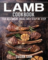 LAMB COOKBOOK: BOOK 1, FOR BEGINNERS MADE EASY STEP BY STAP B09MFWX6GB Book Cover