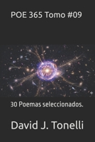 POE 365 Tomo #09: 30 Poemas seleccionados. (Conexión sentimental que no es casual, "es vida derramándose"...) (Spanish Edition) B0H2DCRCGL Book Cover