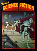 Draw Science Fiction 1565653556 Book Cover