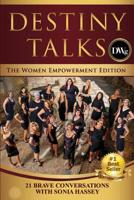 Destiny Talks: 21 Brave Conversations with Sonia Hassey 0578218348 Book Cover