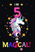 I am 5 And Magical!: Happy Magical 5th Birthday Notebook & Journal for 5-Year-old Girls and Boys, Both Lined and Blank 100 Pages, 6' X 9' Unique B-day ... for girls,best gifts for 5 year old girl 1671762487 Book Cover