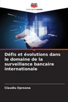 Défis et évolutions dans le domaine de la surveillance bancaire internationale (French Edition) 620934058X Book Cover