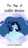 The Map of Soulful Wisdom 3690810590 Book Cover