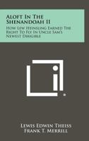 Aloft in the Shenandoah II: How Lew Heinsling Earned the Right to Fly in Uncle Sam's Newest Dirigible 1258476517 Book Cover