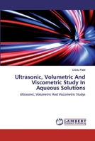 Ultrasonic, Volumetric And Viscometric Study In Aqueous Solutions 6202073098 Book Cover