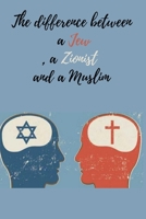 The difference between a Jew, a Zionist and a Muslim B08YQMBXGS Book Cover