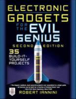 Electronic Gadgets for the Evil Genius : 28 Build-It-Yourself