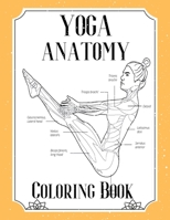 Yoga Anatomy Coloring Book: Visual Guide Movement Yoga Poses Coloring Book B0932GSJ45 Book Cover