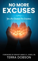 No More Excuses : You Are Destined for Greatness 1952312353 Book Cover