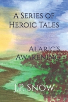 A Series of Heroic Tales: Alaric's Awakening B0DNR6BTCX Book Cover