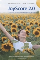 JoyScore 2.0: A Deeper Journey into Mind, Body & Life B0GTNKMMBM Book Cover