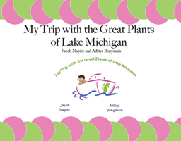 My Trip with the Great Plants of Lake Michigan 1607856980 Book Cover